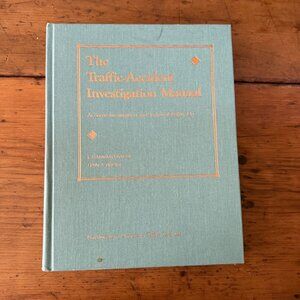The Traffic-Accident Investigation Manual Hardcover Ninth Edition 1986